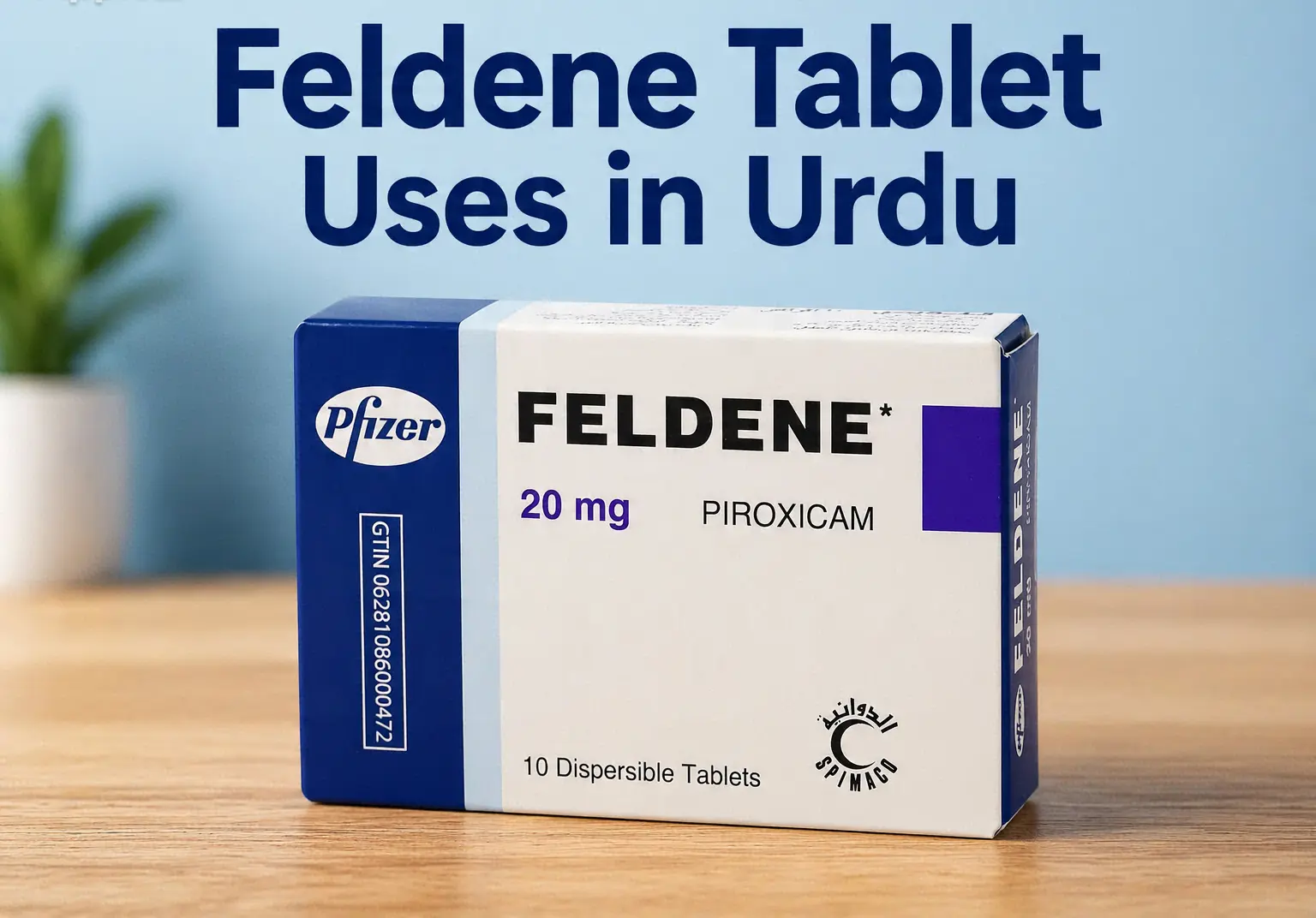 Feldene tablets are effective for pain and swelling.
